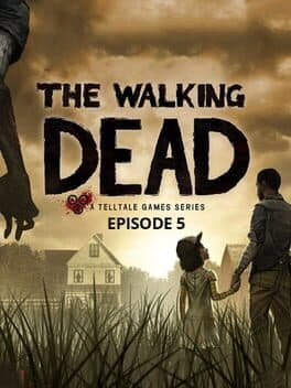 The Walking Dead: Season One - Episode 5: No Time Left cover art