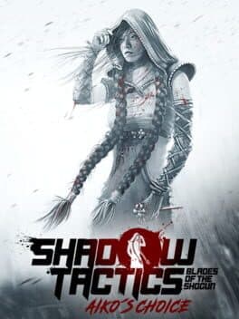 Shadow Tactics: Blades of the Shogun - Aiko’s Choice cover art
